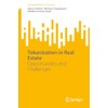 Tokenization in Real Estate: Opportunities and Challenges (SpringerBriefs in Finance)