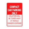 Compact Car Parking Only Violators Will Be Towed at Owner's