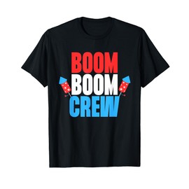 Cute Boom Boom Crew for 4th of July Fireworks Director T-Shirt