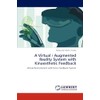 A Virtual / Augmented Reality System with Kinaesthetic Feedback: Virtual