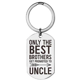 Only The Best Brothers Get Promoted to Uncle Keychain Best Pregnancy Announcement for Uncle To Be Gifts for Him from Niece Nephew