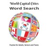 World Capital Cities 55 Puzzles: Word Searches with Easy to