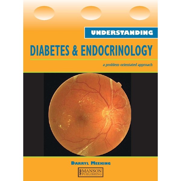 Understanding Diabetes & Endocrinology: A Problem-orientated Approach (Medical Understanding Series)