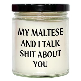Maltese Dog Lover's Funny Gift: Vanilla Soy Candle, 9oz, Hand-Poured, Soy Wax, Sublimation Printed Label for Maltese Dog Parents, Gifts for Christmas from Friends and Family