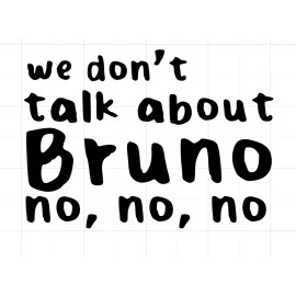 Handmade We don’t talk about Bruno Encanto Sticker Vinyl Decal