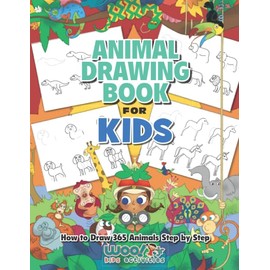 The Animal Drawing Book for Kids: How to Draw 365 Animals, Step by Step (Woo! Jr. Kids Activities Books)