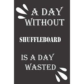 A day without shuffleboard is a day wasted