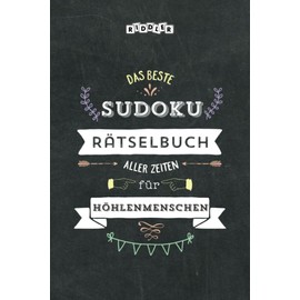 Das beste Sudoku Rätselbuch aller Zeiten für Höhlenmenschen (German Edition)