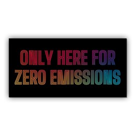 Magnet Only Here for Zero Emissions Magnet Anti Liberal Feminist Joke Humor Equality Social Justice Retro Black for Bumper, Refrigerator, Cruise Door, Car, Truck 7.5x3.75in