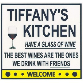 Tiffany's Have a Glass of Wine Kitchen Magnet. Customize for any name. 2 sizes. "The Best Wines are the Ones we Drink With Friends". Flexible. Available for quick ship.