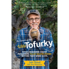 In Search of the Wild Tofurky: How a Business Misfit Pioneered Plant-Based Foods Before They Were Cool