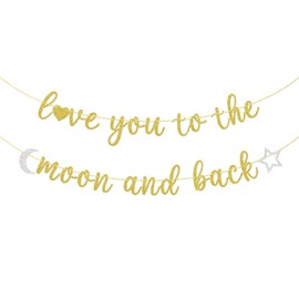 Love You to the Moon and Back Banner, Wedding Bridal Shower Baby Shower Anniversary Party Decorations Gold Glitter
