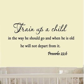 Train Up a Child in The Way He Should Go Proverbs 22 6 Wall Decal Religious Bible Scripture Wall Art