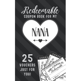 Redeemable Coupon Book For My Nana 25 Vouchers Just For You: Fill in the Blank Coupon Book DIY Ticket Style Vouchers Booklet - Classy White Heart on Black