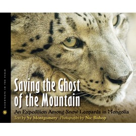 Saving the Ghost of the Mountain: An Expedition Among Snow Leopards in Mongolia