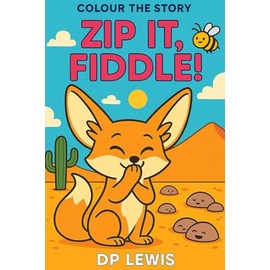 Zip It Fiddle!: A Rhyming Story with Colouring Pages for Kids Ages 2–6