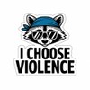 Racccoon I Choose Violence Sticker Decal, 4 inches | Water