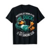 Funny Duck Graphic Tees Men Women Funny Quote Gift Idea