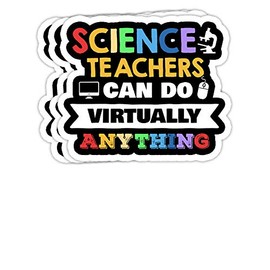 goldbabytee Science Teachers Can Do Virtually Anything- 4x3 Vinyl Stickers, Laptop Decal, Water Bottle Sticker (Set of 3)