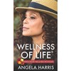  Wellness of Life: Whole Body Wellness with Ease