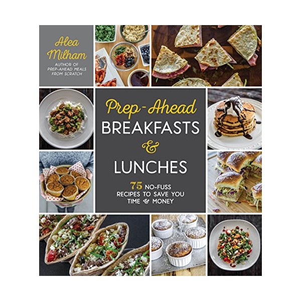 Prep-Ahead Breakfasts and Lunches