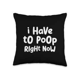 Funny Happy Poop Outfit Right Now Sarcastic Today humor Poop Throw Pillow, 16x16, Multicolor