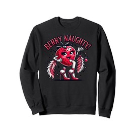 Berry Naughty! Funny Strawberry Sweatshirt