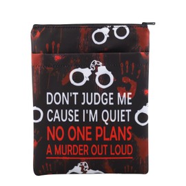 PLITI Funny True Crime Gift Don't Judge Me Cause I'm Quiet No One Plans A Murder Out Loud Book Sleeve for Crime Podcast Gift (Don't Judge me BSblCA)