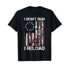 I Don't Run I Reload Gun Flag T-Shirt