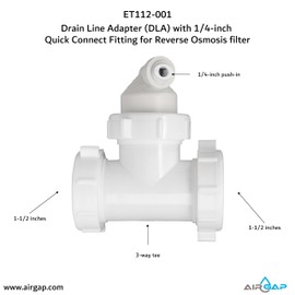 Drain Line Adapter (DLA) with 1/4-inch Quick Connect Fitting for Reverse Osmosis filter (ET112-001, 12-25QC, DLA-12)