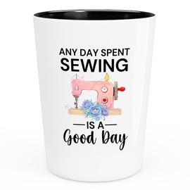 Sewing Craft Person Shot Glass 1.5oz - Any Day Spent Sewing - Seamstress Stitchery Fastening Thread Knitters Needle Darning Yarn Lace