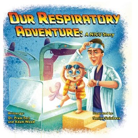 Our Respiratory Adventure: A NICU Story