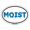 Oval Blue Moist Vinyl Decal - Moist Sticker - Funny