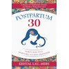 Postpartum 30: Thirty Days to a Nurtured Fourth Trimester