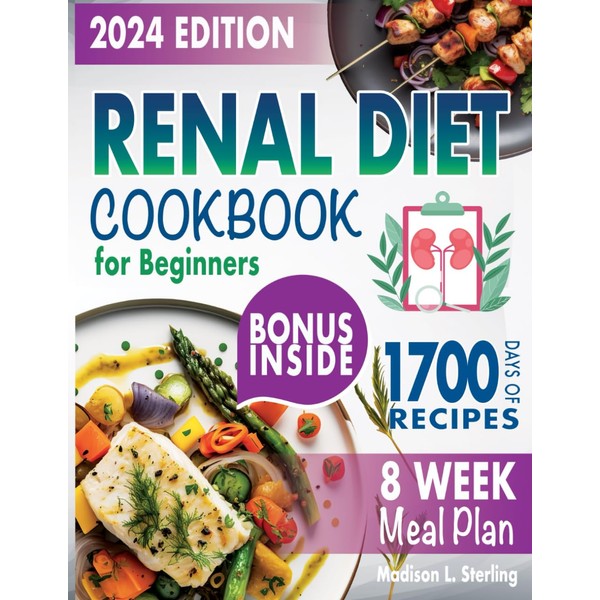Renal Diet Cookbook for Beginners: Dive into 1700 Days of