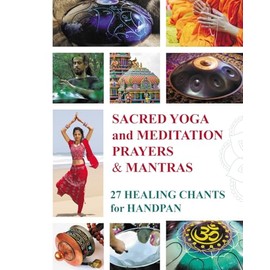 Sacred Mantras and Prayers for Yoga and Meditation: 27 Chanting Melodies