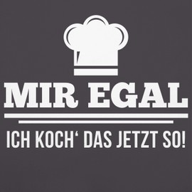Shirtracer - Apron - Cooking Apron - Adult - Mir egal ich koch das jetzt so, 5 anthracite