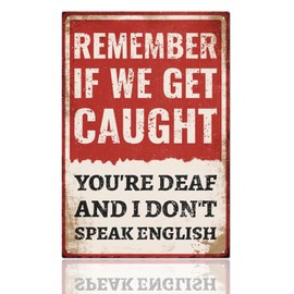 Retro Vintage Metal Tin Sign - Funny "Remember If We Get Caught" Wall Decor (8x12 Inch/20x30cm) for Home, Kitchen, Bar, or Club Decoration