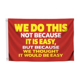 3x5 Ft Single Sided We Do This Not Because It Is Easy Polyester Flag - Outdoor Motiv Inspirational Flag - Funny Poster Man Cave Wall Flags with 2 Grommets - Fabric Banner Sublimation for Your Backyard