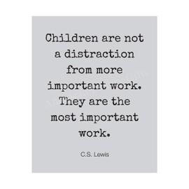 C.S. Lewis Quotes Wall Art-"Children Are the Most Important Work"- 8 x 10" Modern Typographic Wall Print-Ready to Frame. Inspirational Home-Office-School-Church Décor. Encouraging Christian Gift.