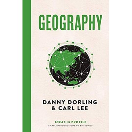 Geography: Ideas in Profile (Ideas in Profile - small books, big ideas)