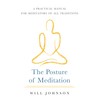 The Posture of Meditation: A Practical Manual for Meditators of