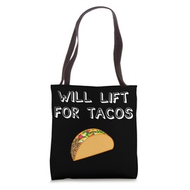 WILL LIFT FOR TACOS Weights Workout Gym Rat Taco Lover Tote Bag