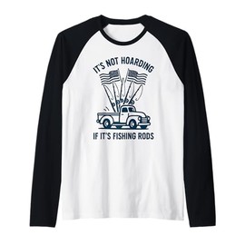 It’s Not Hoarding If It’s Fishing Rods Fly Casting Men Raglan Baseball Tee
