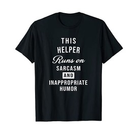 Sarcastic Care Home Helper Funny Saying T-Shirt