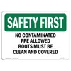 OSHA Safety First Sign - No Contaminated PPE Allowed Boots