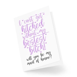 Bridesmaid Proposal Cards - I Can't Get Hitched Without My Bestest B*tch - Best Friend Cards for Wedding - Be My Maid of Honour - CBH2013