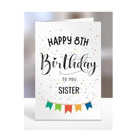 8th birthday card for sister, gifts for girl, girls, her, female, presents for women, from sister, brother, twin, step, bonus, big, little, middle, 8 years old, A5-163h_8