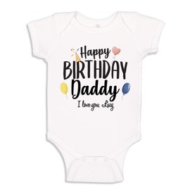 The Shirt Den Happy Birthday Daddy Baby Bodysuit Infant One Piece 12 mo White