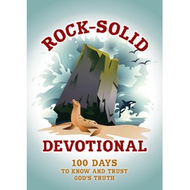 Rock-Solid Devotional: 100 Days to Know and Trust God’s Truth